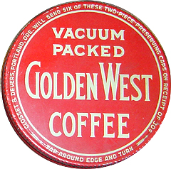 Vacuum Packed Golden West Coffee  Says around edge:  -arrow- Closset & Devers, Portland, Ore. Will send six of these two-piece preserving caps on receipt of 30 -arrow- Tap around edge and turn